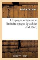 L'Espagne Religieuse Et Litta(c)Raire: Pages Da(c)Tacha(c)Es 2013357540 Book Cover