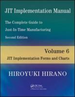 Jit Implementation Manual -- The Complete Guide to Just-In-Time Manufacturing: Volume 6 -- Jit Implementation Forms and Charts 1420090321 Book Cover