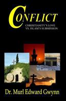 Conflict: Christianity's Love vs. Islam's Submission 097117668X Book Cover