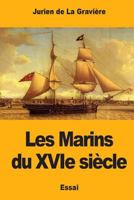 Les Marins Du Xvie Siecle 1545446482 Book Cover