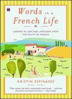 Words in a French Life: Lessons in Love and Language from the South of France 0743287290 Book Cover