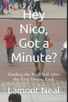 Hey Nico, Got a Minute?: Finding the Next Self After the First Dream Ends (The Becoming Series) B0G7XSH52R Book Cover