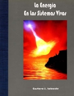 La energía en los sistemas vivos: Unidad didáctica por competencias 1533389489 Book Cover