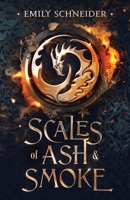 Scales of Ash & Smoke 1737495708 Book Cover