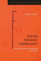 Voicing Voluntary Childlessness: Narratives of Non-Mothering in French 303431809X Book Cover