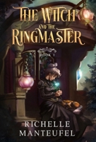 The Witch and the Ringmaster: Book 1: Waldgeist B0FS9PS54C Book Cover