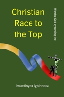 Christian Race to the Top: Worship God by Running the B0C2S5MGVY Book Cover