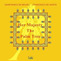 Her Majesty the Palm Tree 1326886657 Book Cover