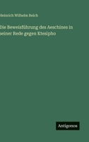 Die Beweisführung des Aeschines in seiner Rede gegen Ktesipho (German Edition) 3563100233 Book Cover