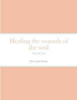 Healing the wounds of the soul: Self-help book null Book Cover