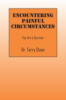 Encountering Painful Circumstances: You Are a Survivor 1478728310 Book Cover