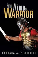 From Wimp to Warrior 1625092458 Book Cover