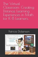 The Virtual Classroom: Creating Distance Learning Experiences in Math for K-8 Learners. B08CJQ6GZV Book Cover