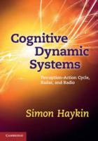 Cognitive Dynamic Systems 0521114365 Book Cover