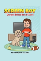 Screen Boy: Everyone Should Have a Chance B0B148DJG7 Book Cover