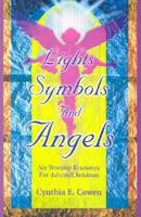 Lights, Symbols And Angels!: Six Worship Resources For Advent/Christmas 0788015176 Book Cover