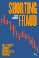 Shorting Fraud: How to Uncover and Profit from Fraudulent Companies 3031818334 Book Cover