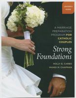 Strong Foundations Leader's Guide: A Marriage Preparation Program for Catholic Couples 1585958700 Book Cover