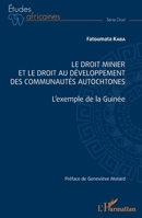 Le droit minier et le droit au développement des communautés autochtones: L'exemple de la Guinée (Études Africaines) (French Edition) 2140269225 Book Cover