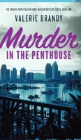 Murder in the Penthouse: The Private Investigator Annie Hudson Mystery Series: Book Two 1964161312 Book Cover