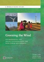 Greening the Wind: Environmental and Social Considerations for Wind Power Development 0821389262 Book Cover