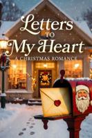 Letters to My Heart (Christmas) B0G1F7HP41 Book Cover