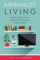 Minimalist Living: Declutter Your Life, Learn To Get More from Less and Learn Simple Essentialism: Initial Monogram Notebook - College Rule Lined Writing and Notes Journal (Monogram Journal) 1798906775 Book Cover