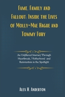 Fame, Family and Fallout: Inside the Lives of Molly-Mae Hague and Tommy Fury: An Unfiltered Journey Through Heartbreak, Motherhood, and Reinvention in the Spotlight B0DR2FXLZ8 Book Cover