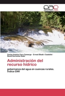 Administración del recurso hídrico: gobernanza del agua en cuencas rurales. Índice GWI 6200397090 Book Cover