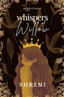 Whispers of Willow: Love, Death and Vampires: A Modern Fairytale B0BRM1FKL9 Book Cover