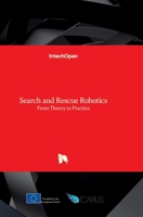 Search and Rescue Robotics - From Theory to Practice 9535133756 Book Cover