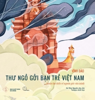 Thư ngỏ gởi bạn trẻ Việt Nam...: muốn tìm hiểu về nguồn gốc của mình 6048465017 Book Cover