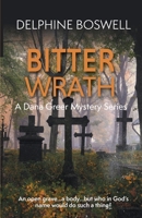 Bitter Wrath: A Dana Greer Mystery Series 1732197636 Book Cover