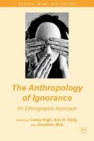 The Anthropology of Ignorance: An Ethnographic Approach 0230340822 Book Cover