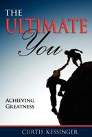 The Ultimate You: Achieving Greatness 0977727920 Book Cover