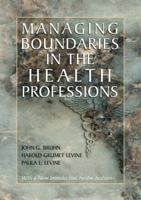 Managing Boundaries in the Health Professions 0971242771 Book Cover