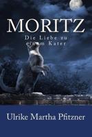 Moritz: Die Liebe Zu Einem Kater 1499104332 Book Cover