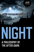 Night: A Philosophy of the After-Dark 1789042771 Book Cover