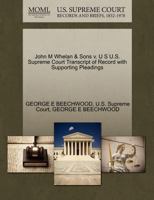 John M Whelan & Sons v. U S U.S. Supreme Court Transcript of Record with Supporting Pleadings 1270335189 Book Cover