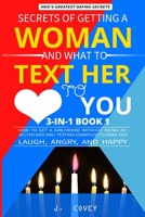 Secrets of Getting a Woman and What to Text Her to Love You: How to Get a Girlfriend Without Being Rejected and 200+ Texting Examples to Make Her Laugh, Angry, and Happy (MDA Colored Version) 1086672305 Book Cover