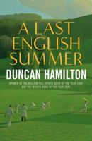 A Last English Summer: The Biography of a Cricket Season 0857381482 Book Cover