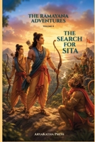 The Search for Sita: The Ramayana Adventures Book 4 | A Children's Chapter Book About Courage, Kindness, Adventure and Ancient India B0HJ1WFKBP Book Cover