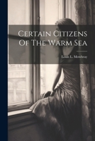 Certain Citizens Of The Warm Sea 1021191078 Book Cover