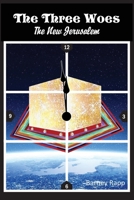 The Three Woes: The New Jerusalem 1734978066 Book Cover