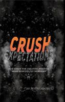 Crush Expectations: Our Vision for Creating Positive Home Remodeling Memories B0FS9K2MFM Book Cover
