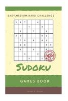 Sudoku Games Book: Easy, Medium, Hard Handheld Puzzle, Large Print, 1 Game per Page, All Age, Adults 1975928601 Book Cover