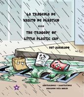 La Tragedia de Vasito de Plastico * the Tragedy of Little Plastic Cup 9962690064 Book Cover