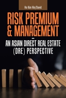 Risk Premium & Management - an Asian Direct Real Estate (Dre) Perspective 1543760058 Book Cover