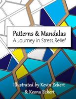 Patterns & Mandalas: A Journey in Stress Relief 1718639325 Book Cover