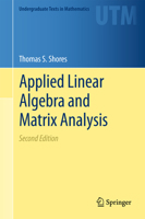 Applied Linear Algebra and Matrix Analysis (Undergraduate Texts in Mathematics)